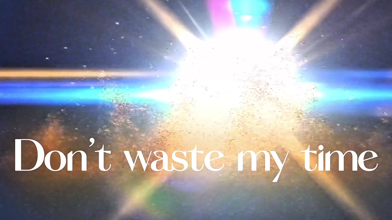 Don´t waste my time